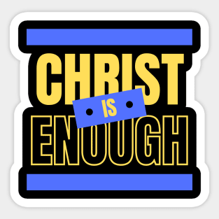 Christ Is Enough | Christian Typography Sticker